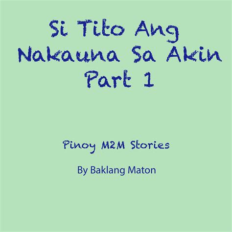 01: Si TIto Ang Nakauna Sa Akin Part 1 .